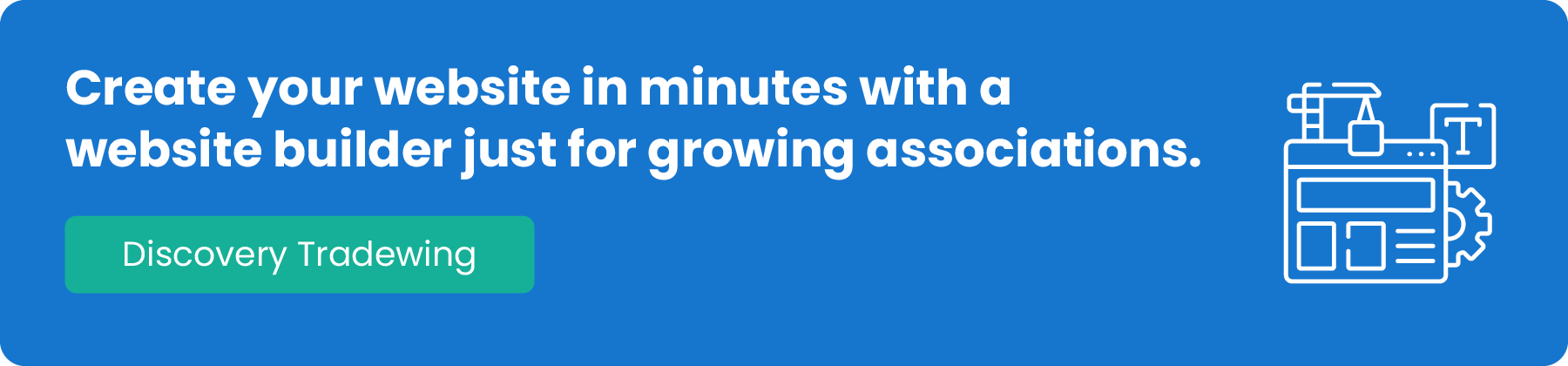 Create your website in minutes with a website builder just for growing associations. Discover Tradewing.